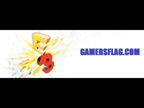 [E3 2015] Récap&rsquo; du salon avec la team GamersFlag !
